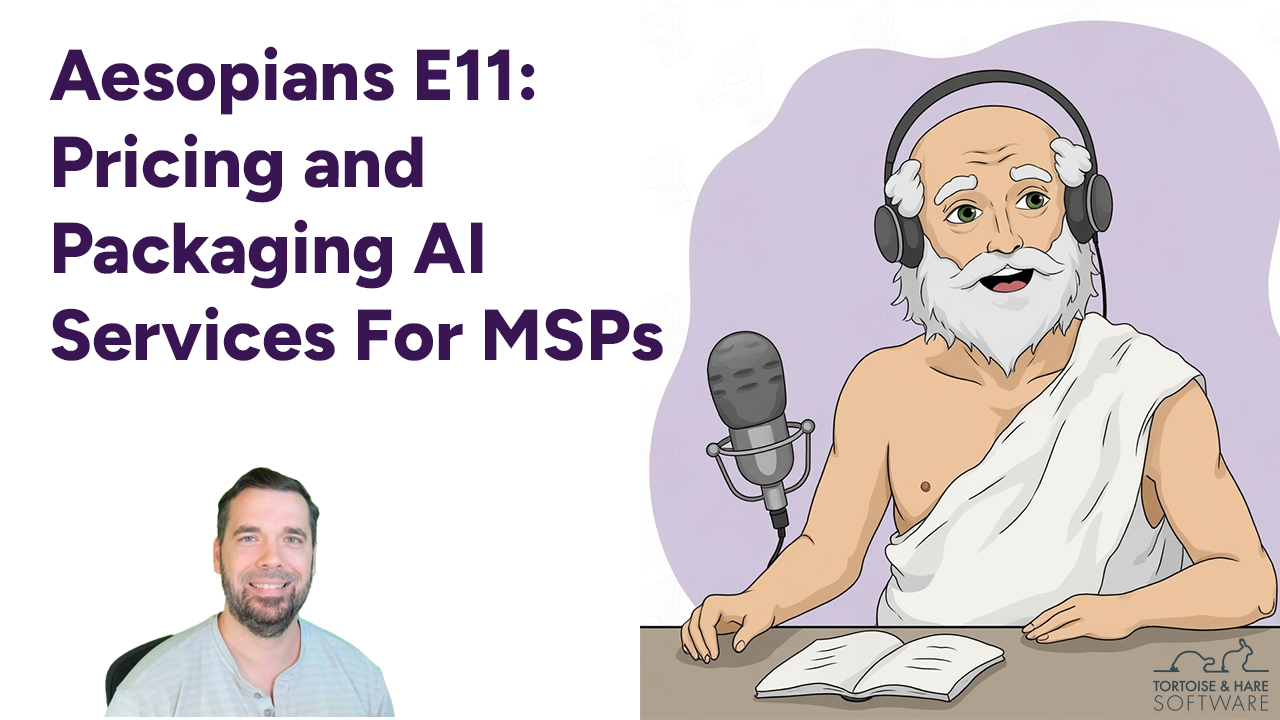 Aesopians E11: Pricing And Packaging AI Services For MSPs